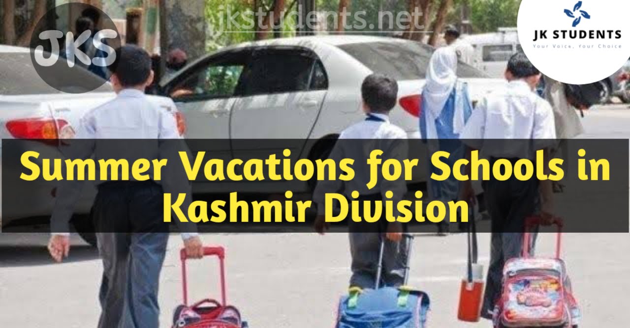 Summer Vacations for Schools in Kashmir Division from 1 July to 10 July 2023 1 Summer Vacations for Schools in Kashmir Division from 1 July to 10 July 2023
