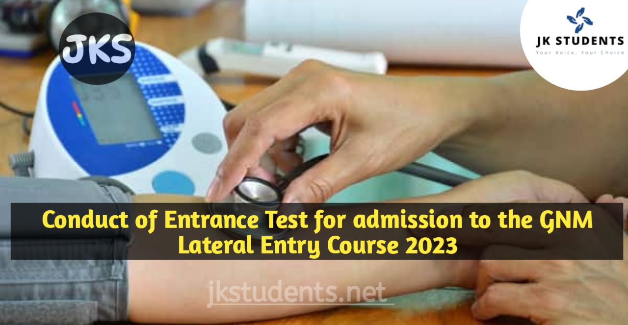 Conduct of Entrance Test for admission to the GNM Lateral Entry Course 2023 1 Conduct of Entrance Test for admission to the GNM Lateral Entry Course 2023